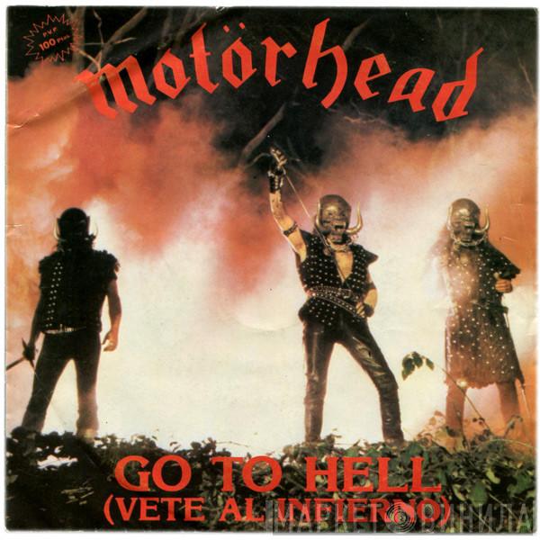  Motörhead  - Go To Hell = Vete Al Infierno