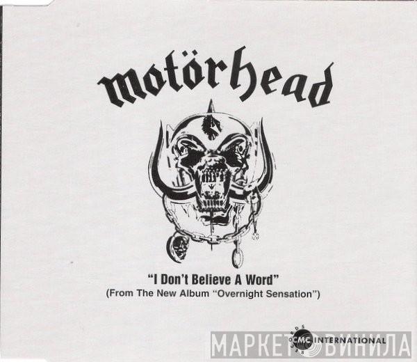  Motörhead  - I Don't Believe A Word
