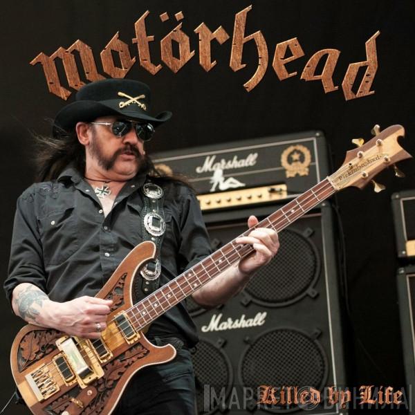  Motörhead  - Killed by Life