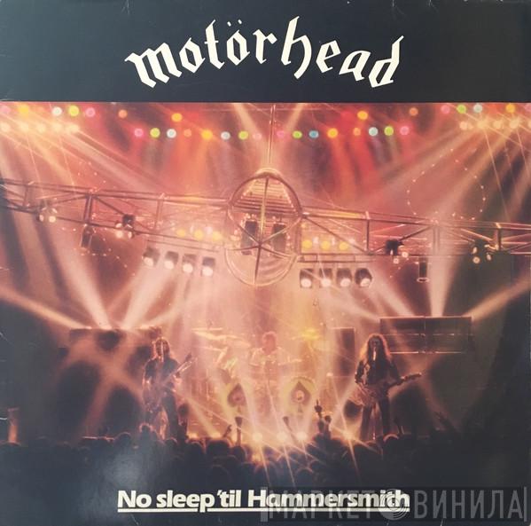  Motörhead  - No Sleep 'til Hammersmith