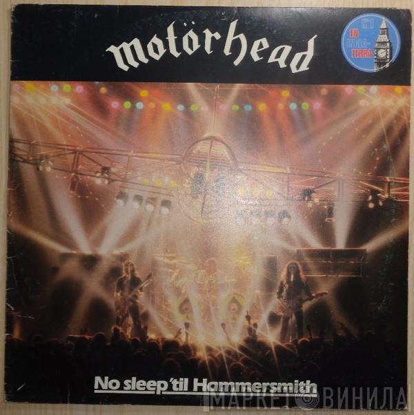  Motörhead  - No Sleep 'til Hammersmith