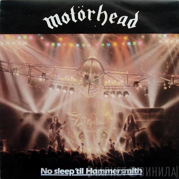  Motörhead  - No Sleep 'til Hammersmith