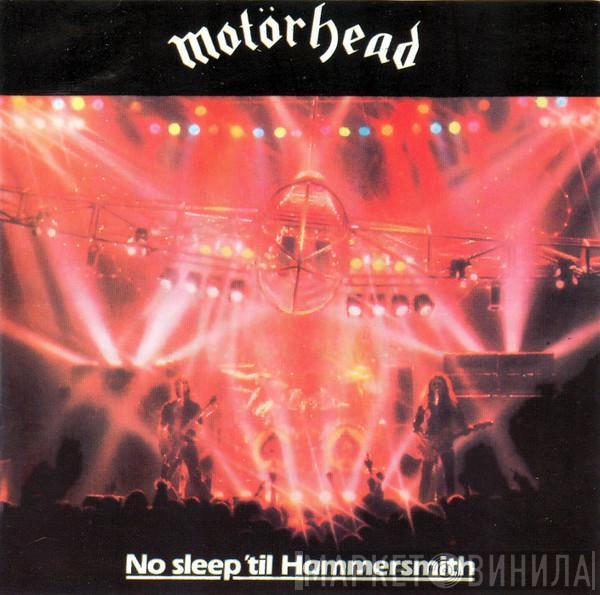  Motörhead  - No Sleep 'til Hammersmith