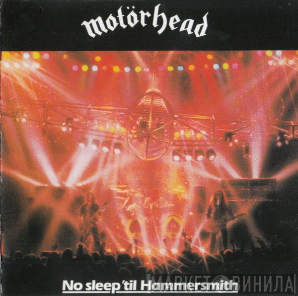  Motörhead  - No Sleep 'til Hammersmith