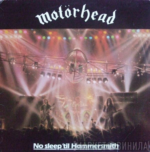  Motörhead  - No Sleep 'til Hammersmith