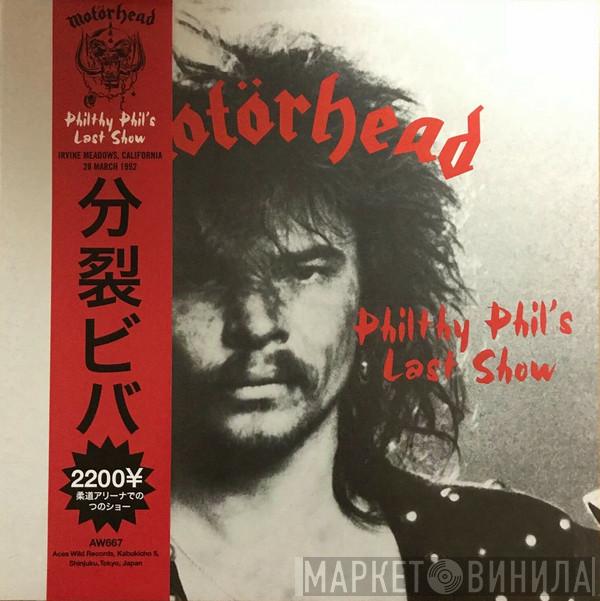  Motörhead  - Philthy Phil`s Last Show