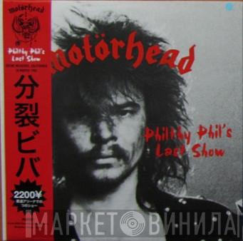  Motörhead  - Philthy Phil's Last Show