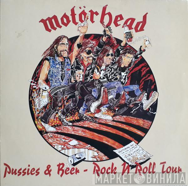  Motörhead  - Pussies & Beer - Rock N Roll Tour