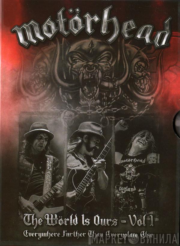  Motörhead  - The Wörld Is Ours - Vol 1 (Everywhere Further Than Everyplace Else)