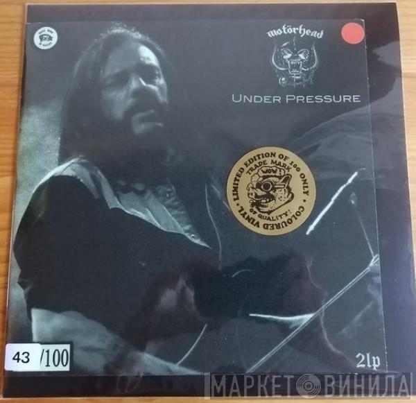  Motörhead  - Under Pressure