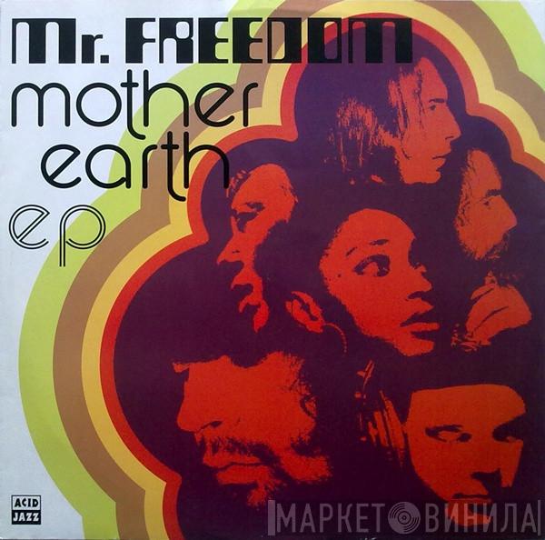 Mother Earth - Mr. Freedom