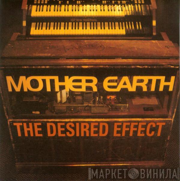  Mother Earth  - The Desired Effect