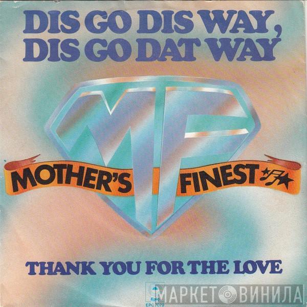 Mother's Finest - Dis Go Dis Way, Dis Go Dat Way / Thank You For The Love
