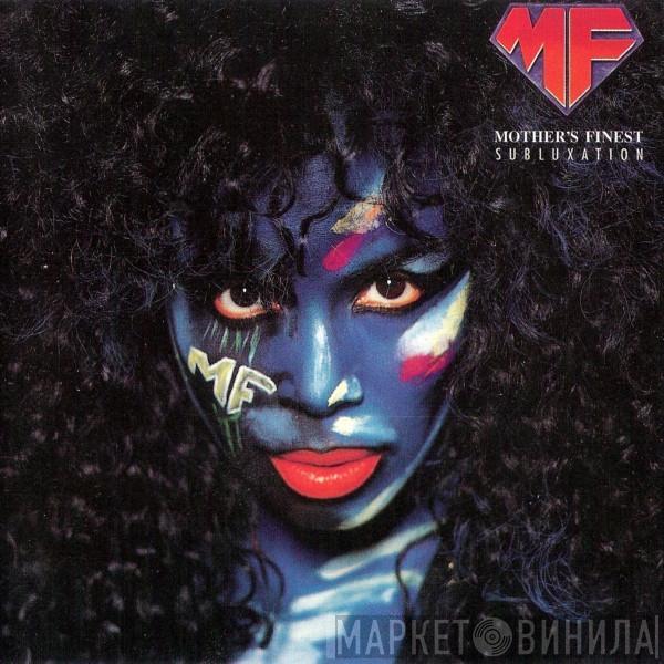  Mother's Finest  - Subluxation