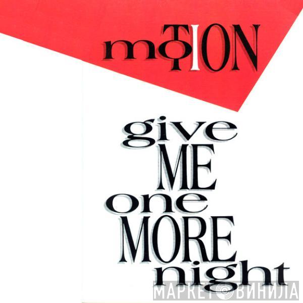 Motion  - Give Me One More Night