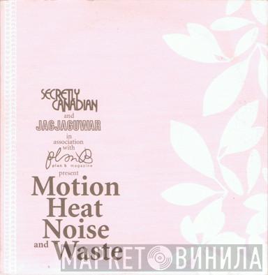  - Motion Heat Noise And Waste - Secretly Canadian + Jagjaguwar Sampler