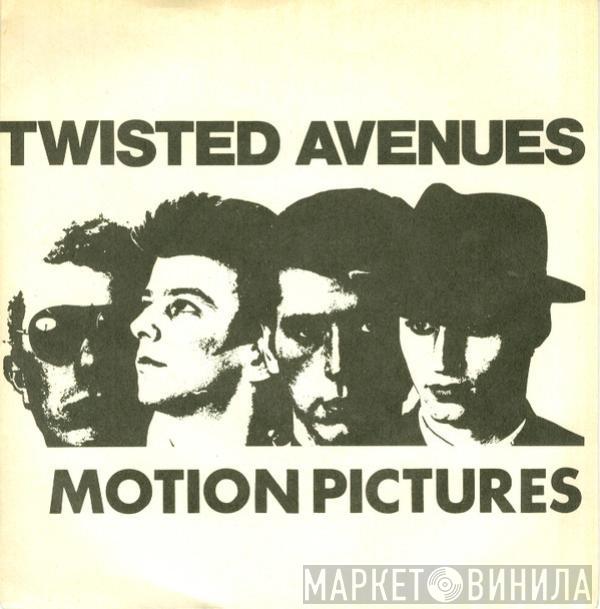 Motion Pictures  - Twisted Avenues