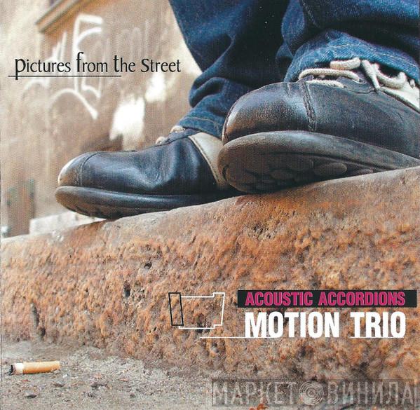  Motion Trio  - Pictures From The Street
