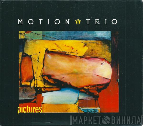  Motion Trio  - Pictures
