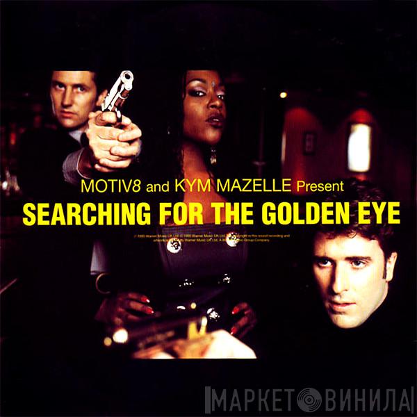Motiv 8, Kym Mazelle - Searching For The Golden Eye