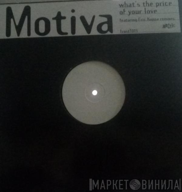  Motiva  - What's The Price Of Your Love