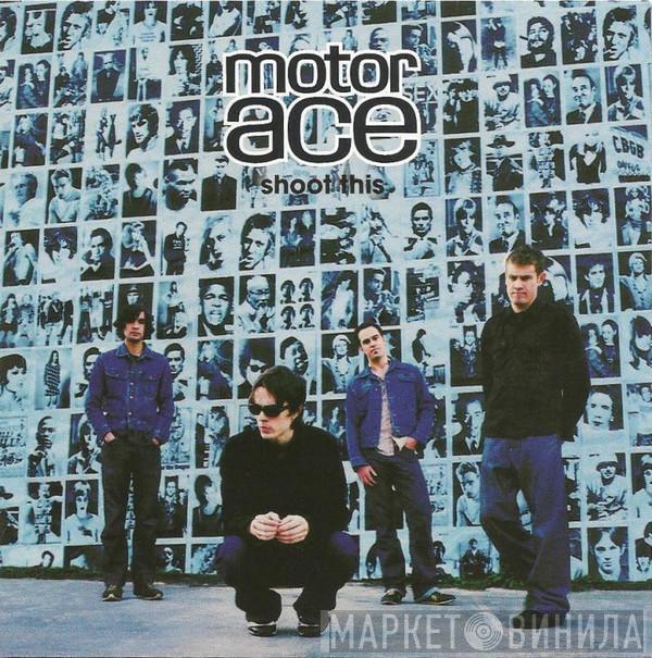 Motor Ace - Shoot This