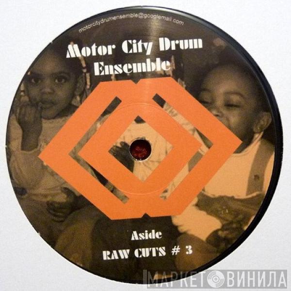 Motor City Drum Ensemble - Raw Cuts # 3 / Raw Cuts # 4