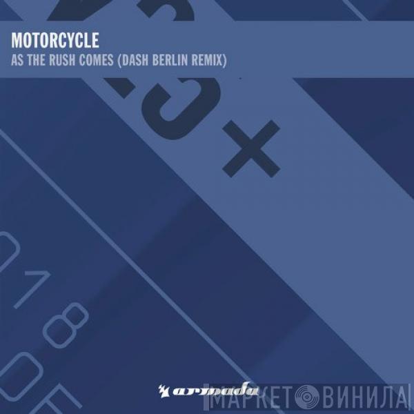  Motorcycle  - As The Rush Comes (Dash Berlin Remix)