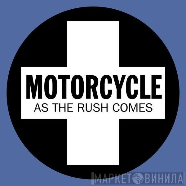  Motorcycle  - As The Rush Comes (Liam Wilson Remix)