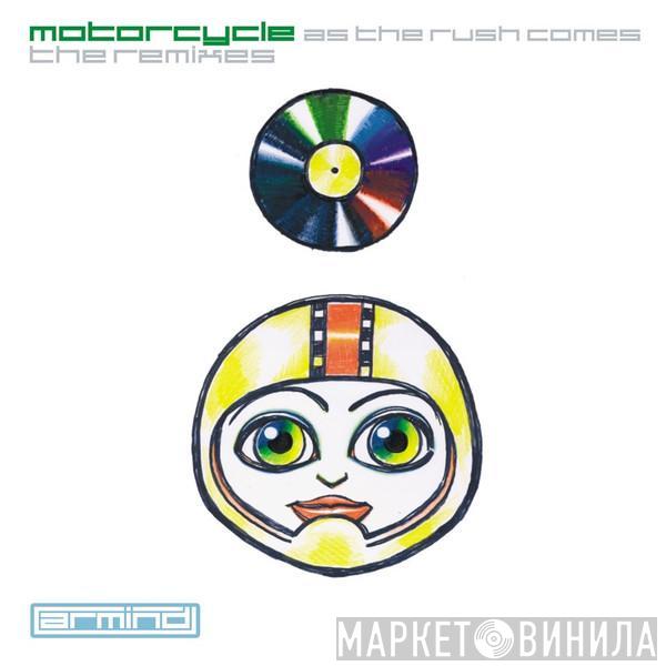  Motorcycle  - As The Rush Comes (The Remixes)