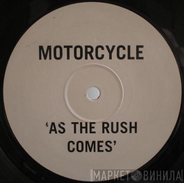  Motorcycle  - As The Rush Comes