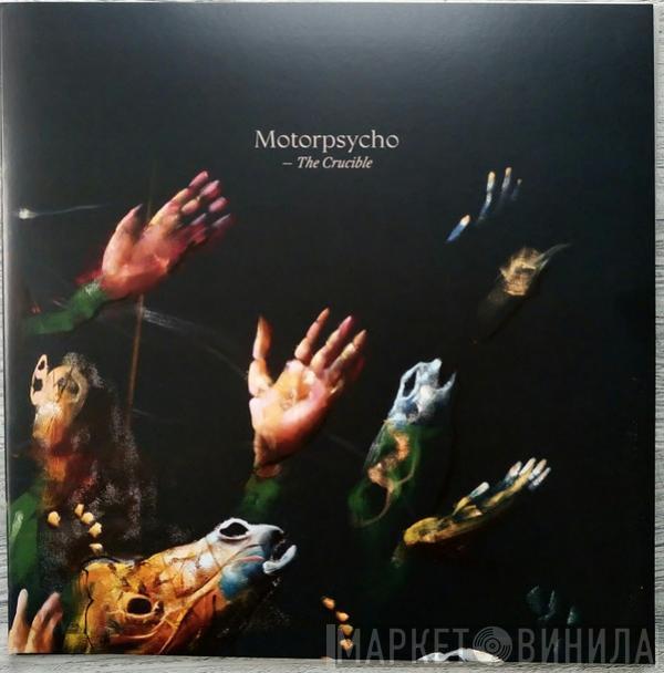 Motorpsycho - The Crucible