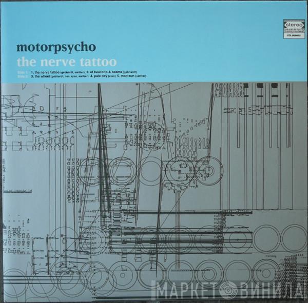 Motorpsycho - The Nerve Tattoo