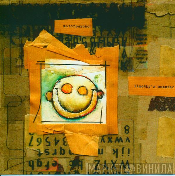  Motorpsycho  - Timothy's Monster