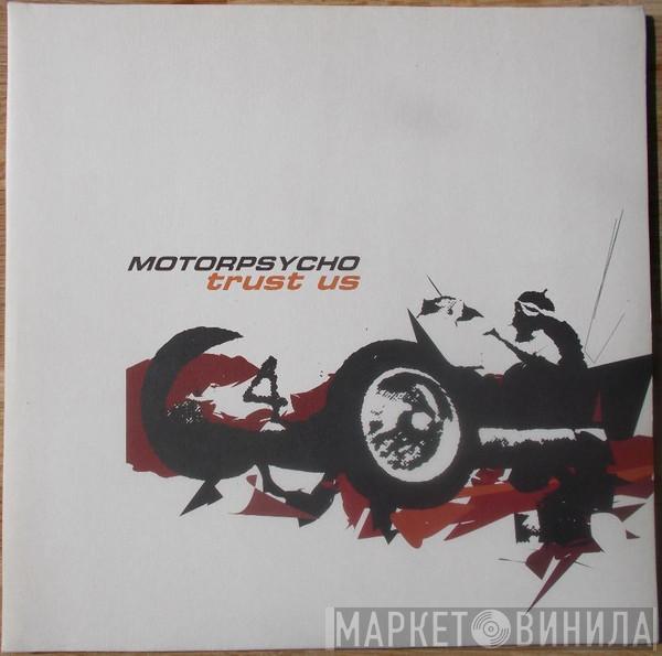 Motorpsycho - Trust Us