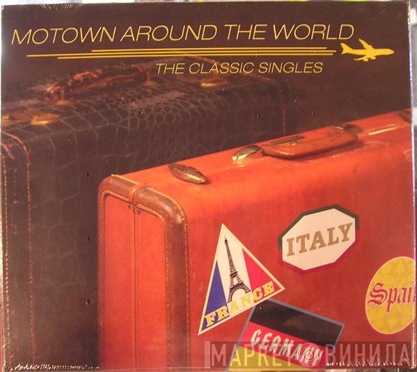  - Motown Around The World (The Classic Singles)