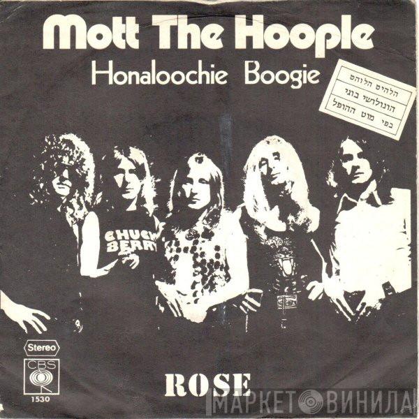  Mott The Hoople  - Honaloochie Boogie / Rose