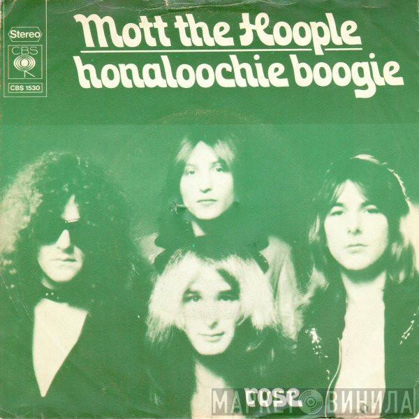  Mott The Hoople  - Honaloochie Boogie / Rose