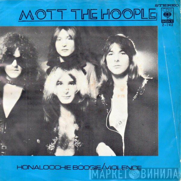  Mott The Hoople  - Honaloochie Boogie / Violence