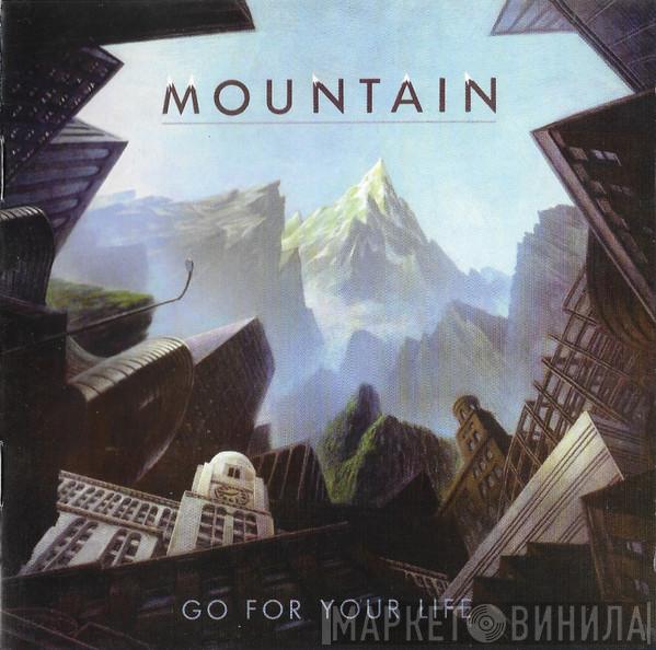  Mountain  - Go For Your Life