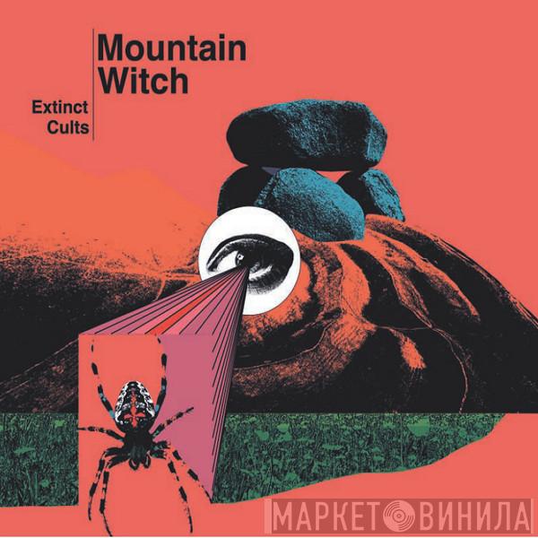 Mountain Witch - Extinct Cults