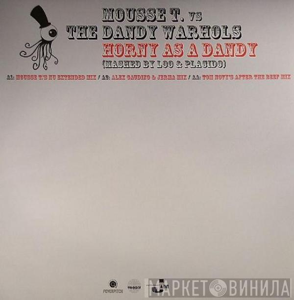 Mousse T., The Dandy Warhols - Horny As A Dandy