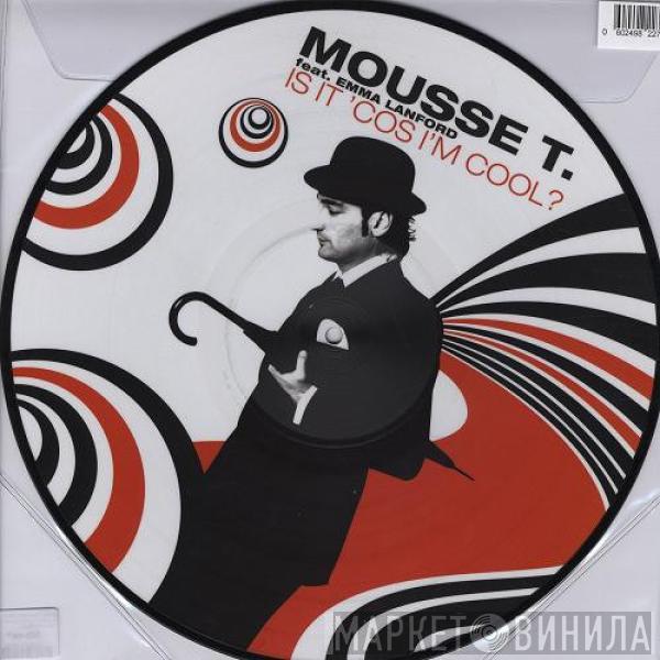 Mousse T. - Is It 'Cos I'm Cool?