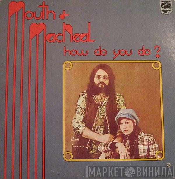 Mouth & MacNeal - How Do You Do?