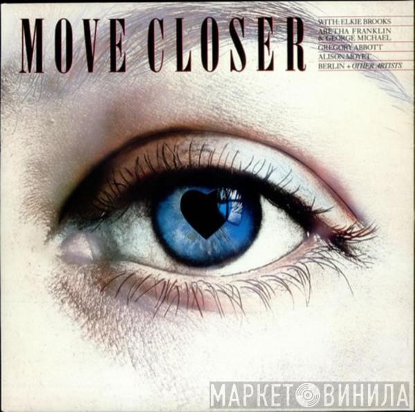  - Move Closer