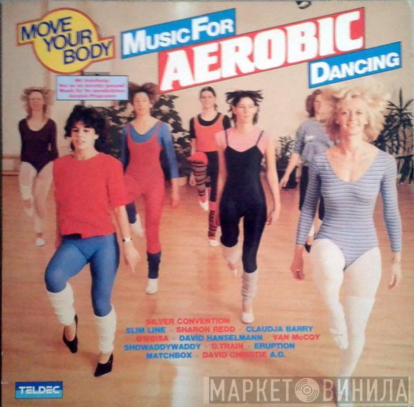  - Move Your Body - Music For Aerobic Dancing