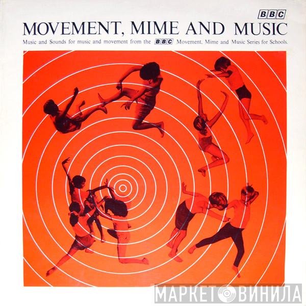  - Movement, Mime And Music