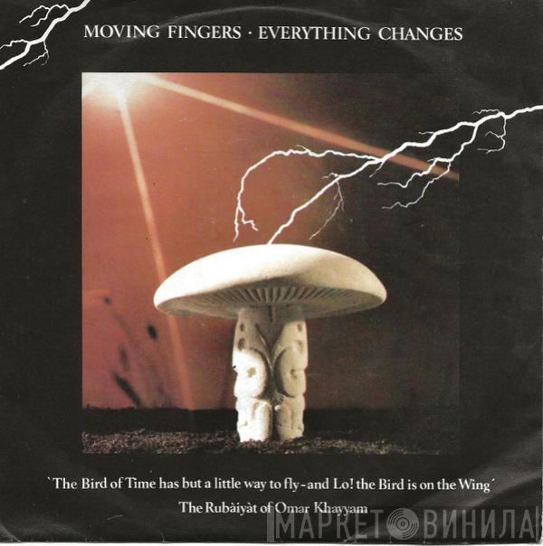 Moving Fingers - Everything Changes