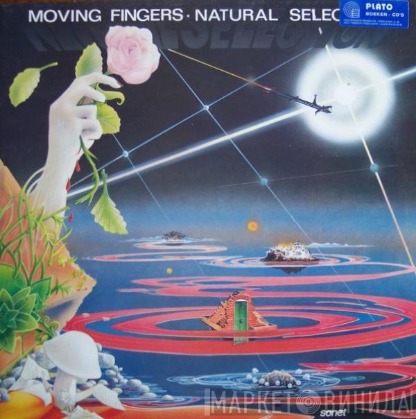  Moving Fingers  - Natural Selection