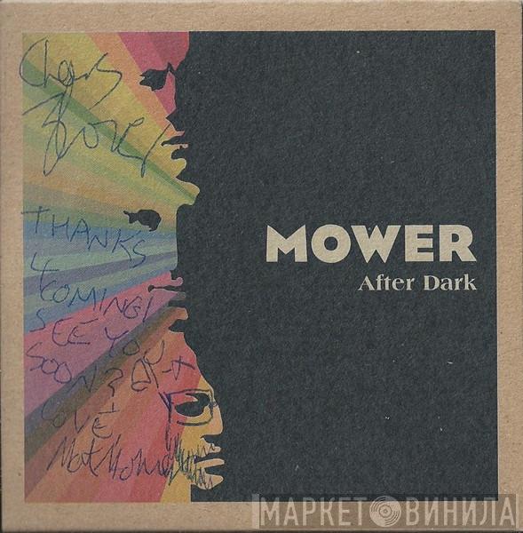 Mower  - After Dark